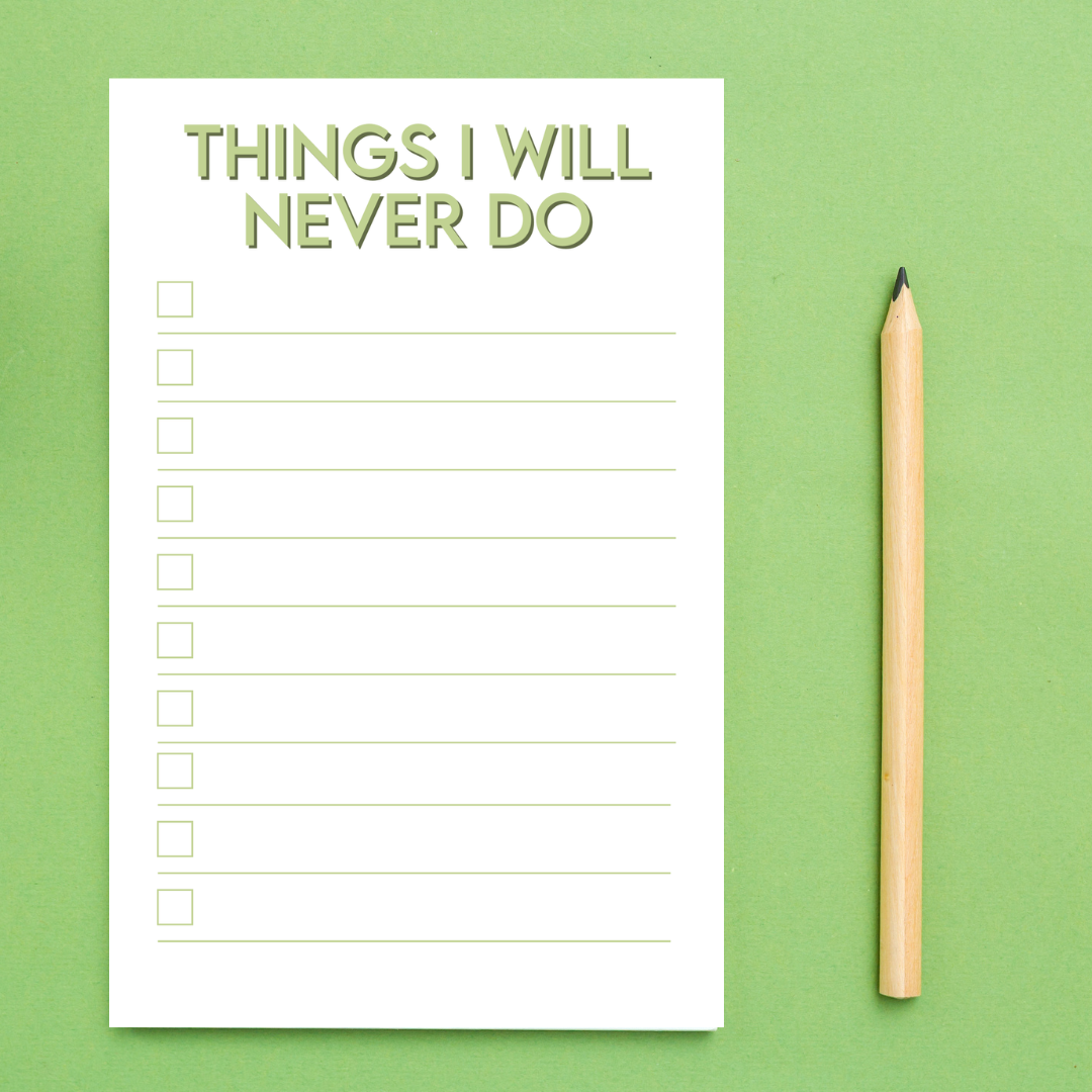 Things I Will Never Do Notepad