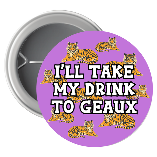 Drink To Geaux Button