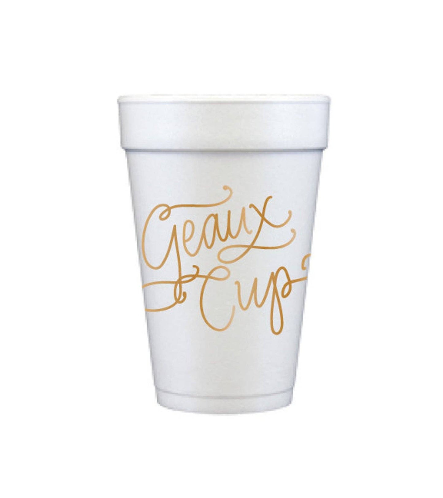 Foam Cups - Geaux Cup
