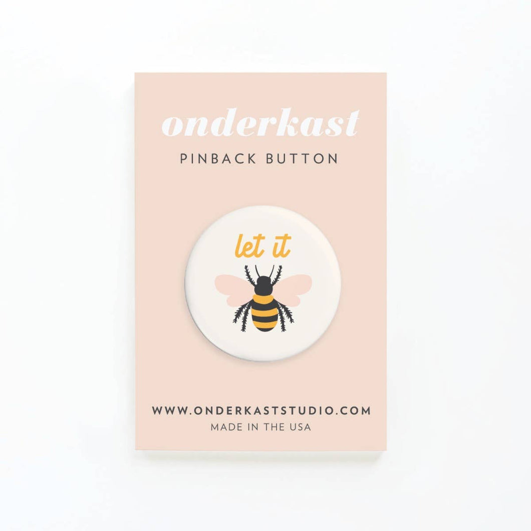 Let It Bee Pinback Button