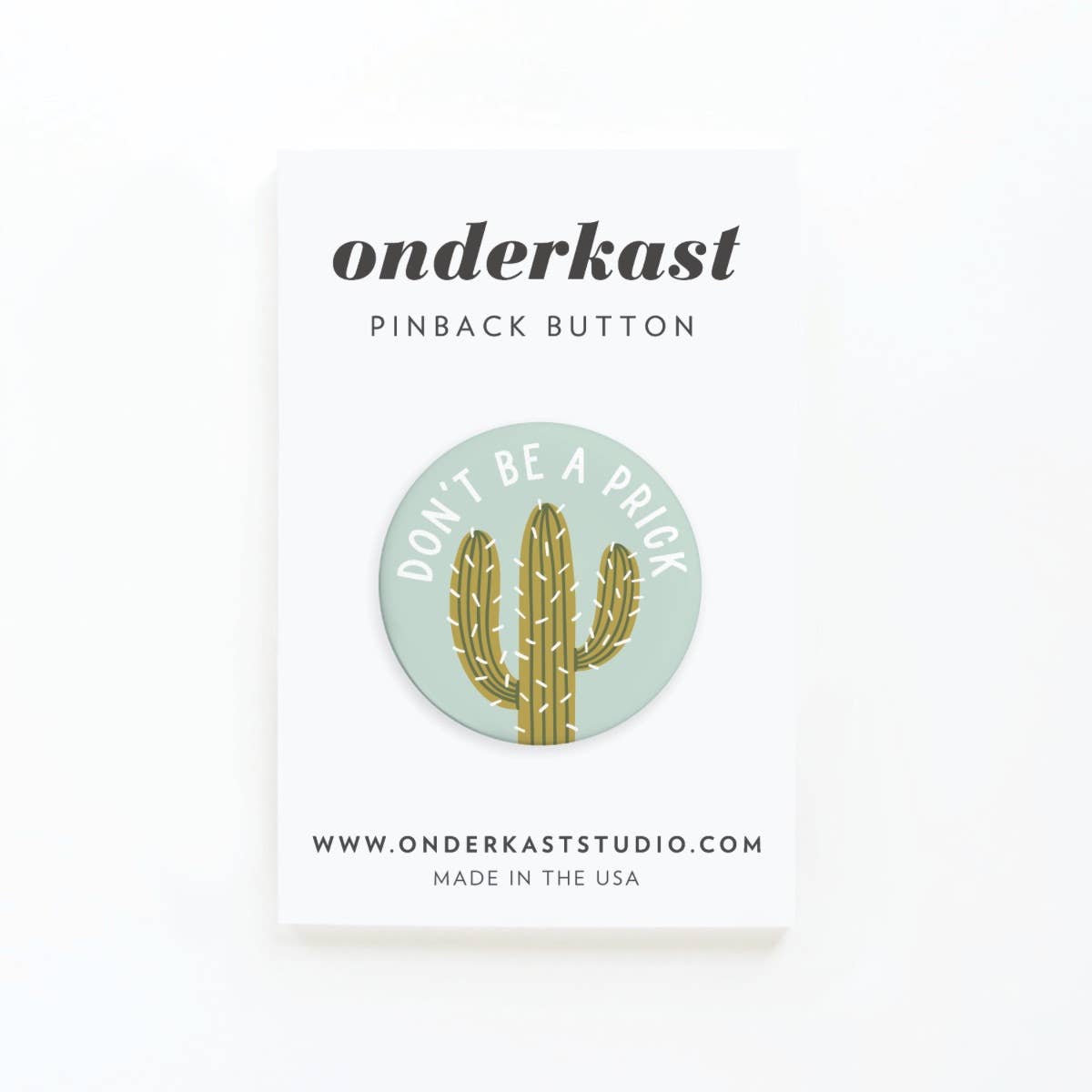 Don’t Be a Prick Pinback Button